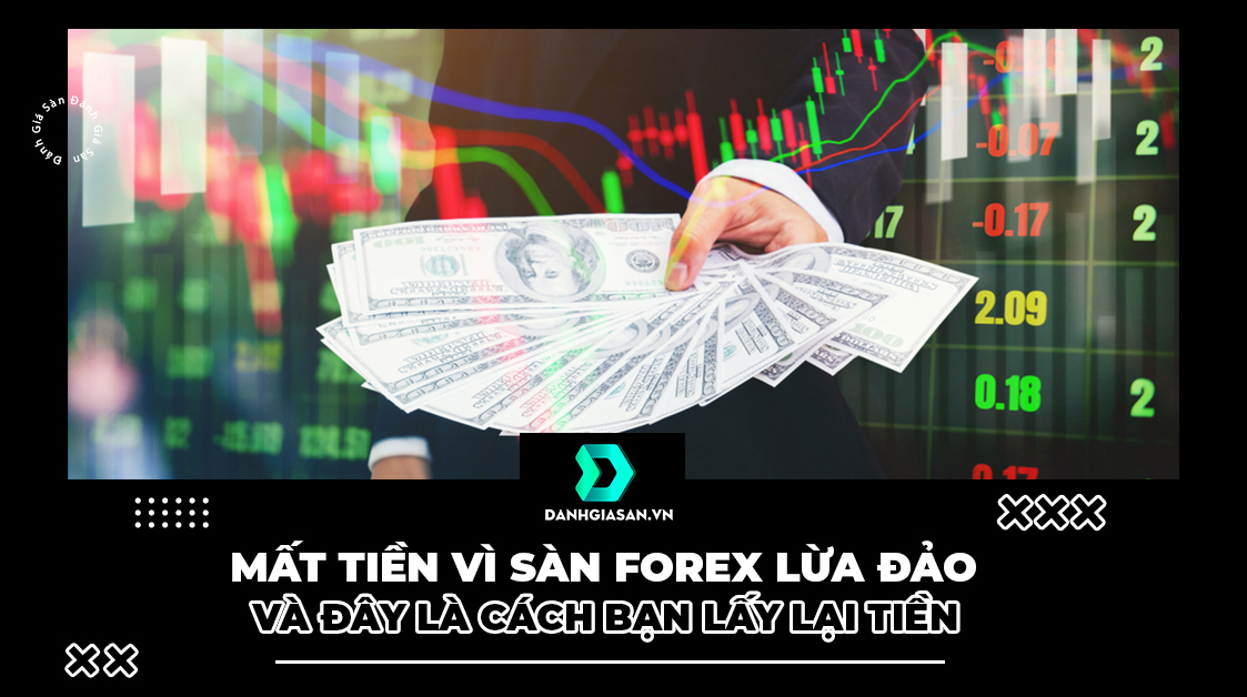 Mất tiền vì sàn forex lừa đảo và đây là cách bạn lấy lại tiền