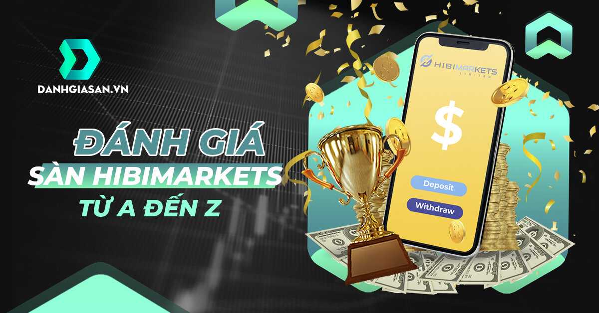 Đánh Giá Sàn HiBiMarkets Từ A Đến Z