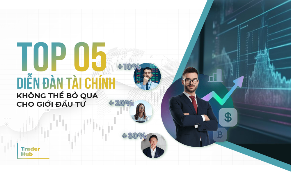 TOP 05 DIỄN ĐÀN TÀI CHÍNH KHÔNG THỂ BỎ QUA CHO GIỚI ĐẦU TƯ