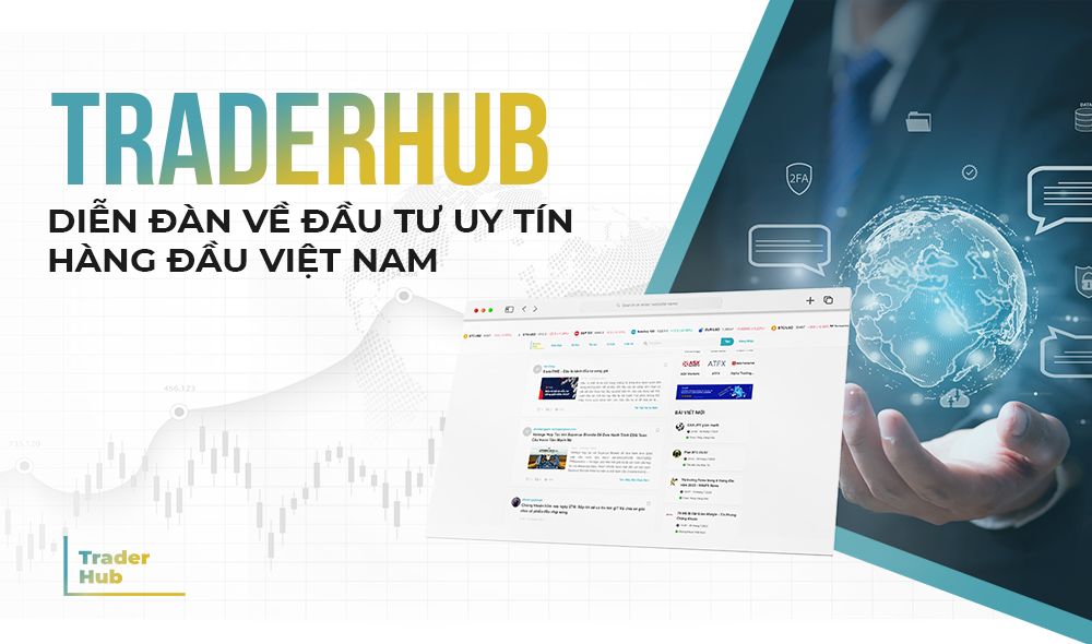 Traderhub là một trong những diễn đàn tài chính uy tín hàng đầu Việt Nam