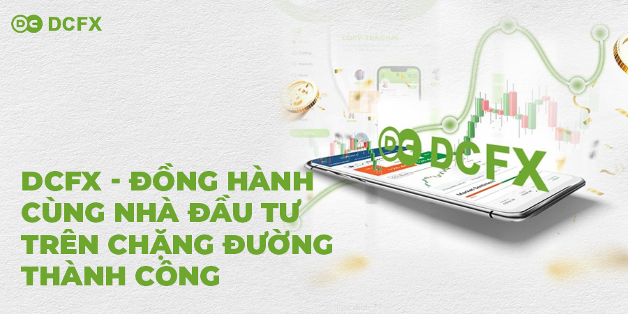 DCFX - Đồng hành cùng nhà đầu tư trên chặng đường thành công 